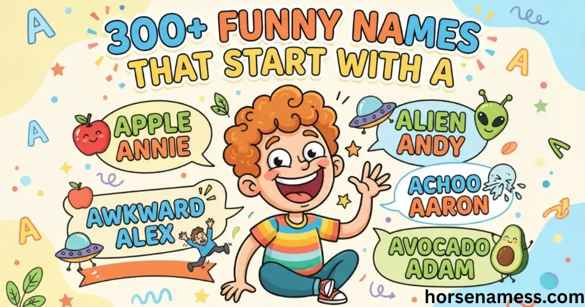 Funny Names That Start With A